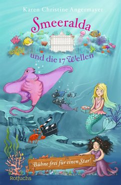 Bühne frei für einen Star! / Smeeralda und die 17 Wellen Bd.2   (Mängelexemplar) - Angermayer, Karen Chr.