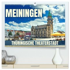 Meiningen - Thüringische Theaterstadt (hochwertiger Premium Wandkalender 2025 DIN A2 quer), Kunstdruck in Hochglanz