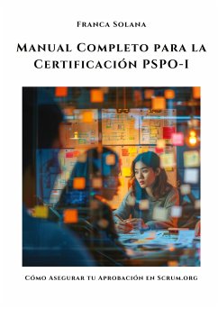 Manual Completo para la Certificación PSPO-I - Solana, Franca