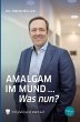 Amalgam im Mund... Was nun? - Bild 1