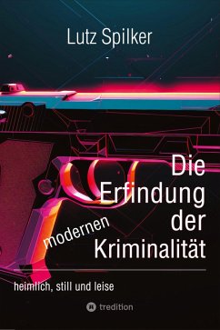 Cover Die Erfindung der modernen Kriminalität