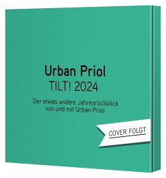 TILT! 2024 - Der etwas andere Jahresrückblick von und mit Urban Priol - Priol, Urban