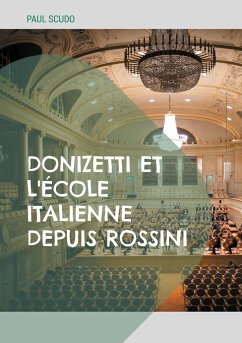 Donizetti et l'école italienne depuis Rossini - Scudo, Paul