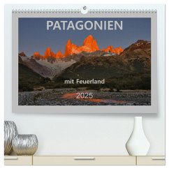 Patagonien mit Feuerland (hochwertiger Premium Wandkalender 2025 DIN A2 quer), Kunstdruck in Hochglanz