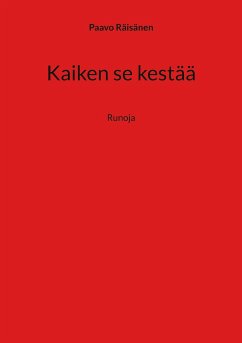 Kaiken se kestää - Räisänen, Paavo