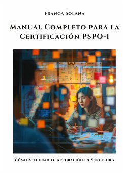 Manual Completo para la Certificación PSPO-I - Solana, Franca