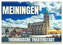 Meiningen - Thüringische Theaterstadt (Wandkalender 2025 DIN A3 quer), CALVENDO Monatskalender