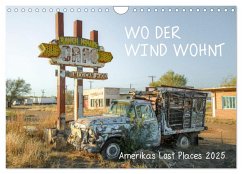 Wo der Wind Wohnt, Amerikas Lost Places (Wandkalender 2025 DIN A4 quer), CALVENDO Monatskalender