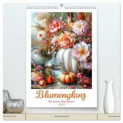 Blumenglanz (hochwertiger Premium Wandkalender 2025 DIN A2 hoch), Kunstdruck in Hochglanz