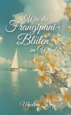 Wie die Frangipani-Blüten im Wind