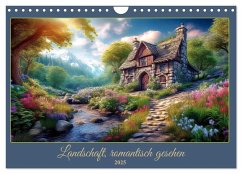 Landschaft romantisch gesehen (Wandkalender 2025 DIN A4 quer), CALVENDO Monatskalender