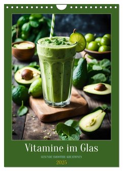 Vitamine im Glas - Gesunde Smoothie Kreationen (Wandkalender 2025 DIN A4 hoch), CALVENDO Monatskalender