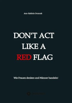 Don't act like a RED FLAG - Oruncak, Ann-Kathrin