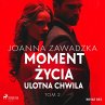 Moment życia. Tom 2. Ulotna chwila... - Bild 1