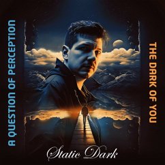 A Question Of Perception/The Dark Of You - Static Dark