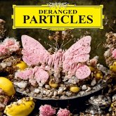 Deranged Particles Deranged Particles