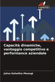 Capacità dinamiche, vantaggio competitivo e performance aziendale