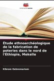 Étude ethnoarchéologique de la fabrication de poteries dans le nord de l'Éthiopie, Mekelle