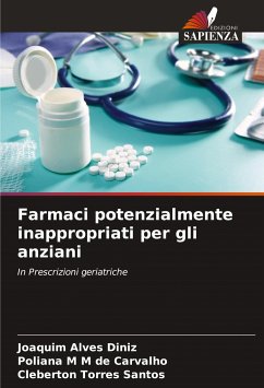 Farmaci potenzialmente inappropriati per gli anziani - Alves Diniz, Joaquim;M de Carvalho, Poliana M;Torres Santos, Cleberton