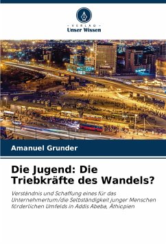 Die Jugend: Die Triebkräfte des Wandels? - Grunder, Amanuel