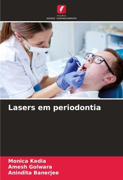 Lasers em periodontia - Kedia, Monica;Golwara, Amesh;Banerjee, Anindita