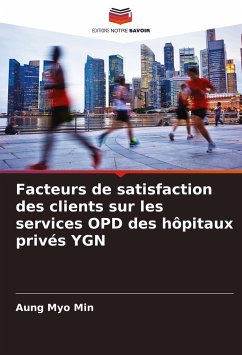 Facteurs de satisfaction des clients sur les services OPD des hôpitaux privés YGN - Min, Aung Myo