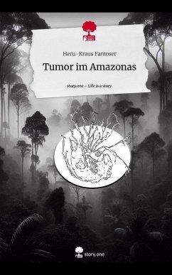 Cover Tumor im Amazonas. Life is a Story - story.one