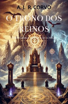 O TRONO DOS REINOS - R. Corvo, A. J.