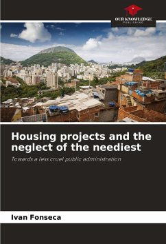 Housing projects and the neglect of the neediest - Fonseca, Ivan