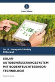 SOLAR-AUTOBEWÄSSERUNGSSYSTEM MIT BODENFEUCHTESENSOR-TECHNOLOGIE