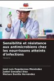 Sensibilité et résistance aux antimicrobiens chez les nourrissons atteints d'infections