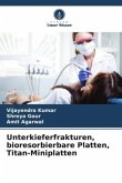 Unterkieferfrakturen, bioresorbierbare Platten, Titan-Miniplatten