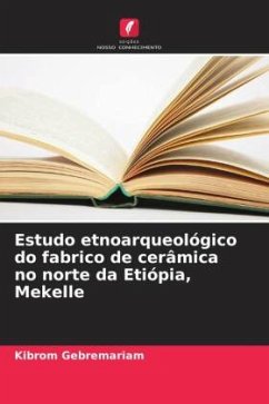 Estudo etnoarqueológico do fabrico de cerâmica no norte da Etiópia, Mekelle - Gebremariam, Kibrom