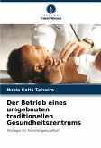 Der Betrieb eines umgebauten traditionellen Gesundheitszentrums