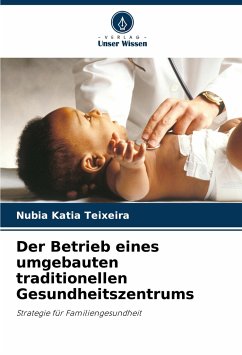 Der Betrieb eines umgebauten traditionellen Gesundheitszentrums - Teixeira, Nubia Katia