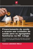 Financiamento da saúde e acesso aos cuidados de saúde para os agregados familiares na RD. Congo