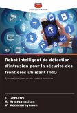 Robot intelligent de détection d'intrusion pour la sécurité des frontières utilisant l'IdO