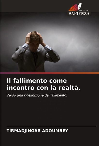 Il fallimento come incontro con la realtà. Il fallimento come incontro con la realtà.