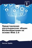 Predstawleniq musul'manskih obschin Velikobritanii na osnowe Web 2.0 Predstawleniq musul'manskih obschin Velikobritanii na osnowe Web 2.0