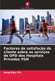 Factores de satisfação do cliente sobre os serviços de OPD dos Hospitais Privados YGN Factores de satisfação do cliente sobre os serviços de OPD dos Hospitais Privados YGN