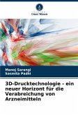 3D-Drucktechnologie - ein neuer Horizont für die Verabreichung von Arzneimitteln