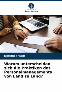 Warum unterscheiden sich die Praktiken des Personalmanagements von Land zu Land? - Vaitsi, Dorothea