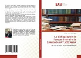 La bibliographie de l'oeuvre littéraire de ZAMENGA BATUKEZANGA La bibliographie de l'oeuvre littéraire de ZAMENGA BATUKEZANGA