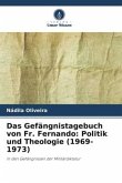 Das Gefängnistagebuch von Fr. Fernando: Politik und Theologie (1969-1973)