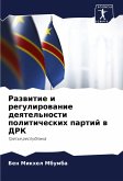 Razwitie i regulirowanie deqtel'nosti politicheskih partij w DRK