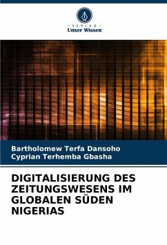 DIGITALISIERUNG DES ZEITUNGSWESENS IM GLOBALEN SÜDEN NIGERIAS - Dansoho, Bartholomew Terfa;GBASHA, Cyprian Terhemba