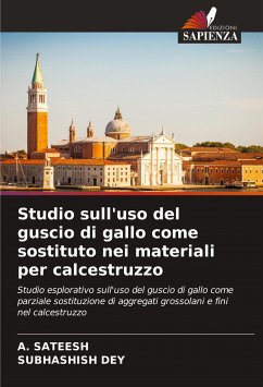 Studio sull'uso del guscio di gallo come sostituto nei materiali per calcestruzzo - Sateesh, A.;Dey, Subhashish