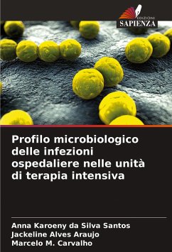 Profilo microbiologico delle infezioni ospedaliere nelle unità di terapia intensiva - Santos, Anna Karoeny da Silva;Alves Araujo, Jackeline;M. Carvalho, Marcelo