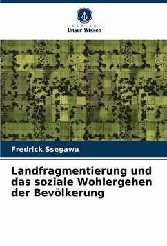 Landfragmentierung und das soziale Wohlergehen der Bevölkerung - Ssegawa, Fredrick