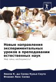 Nowye naprawleniq äxperimental'nyh urokow w prepodawanii estestwennyh nauk Nowye naprawleniq äxperimental'nyh urokow w prepodawanii estestwennyh nauk